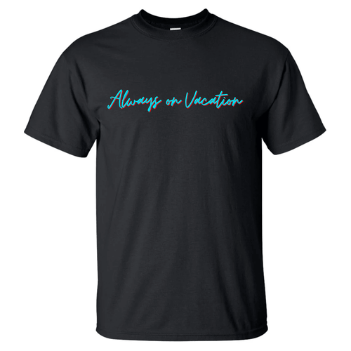 Always on Vacation T-shirt - Position - STXGifts